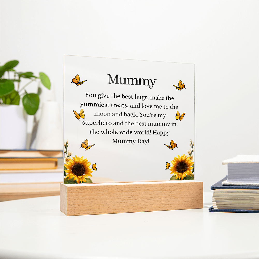 Mummy You give the best hugs Acrylic Plaque